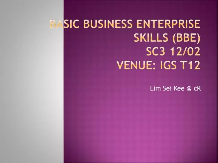 basic business enterprise skills bbe sc3 12 02 venue igs t12