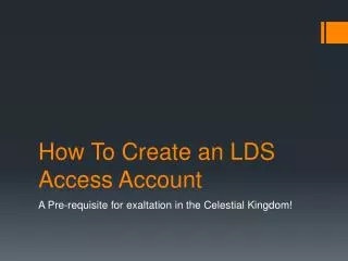 How To Create an LDS Access Account