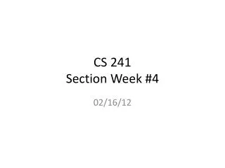 CS 241 Section Week #4