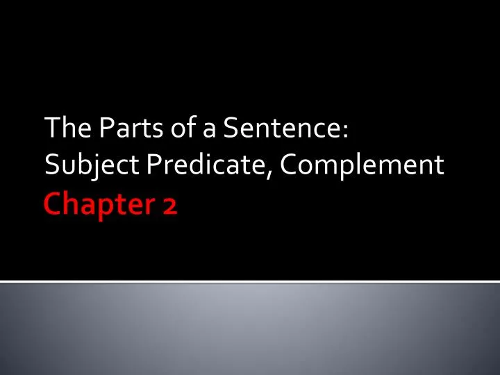 the parts of a sentence subject predicate complement