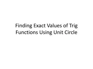 finding exact values of trig functions using unit circle