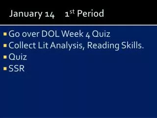 January 14	 1 st Period