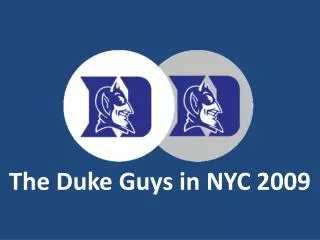 The Duke Guys in NYC 2009