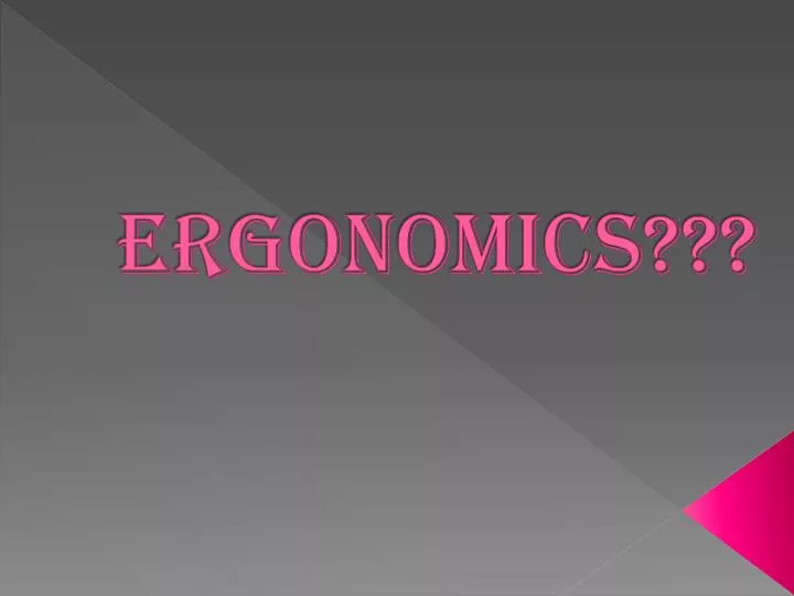 ergonomics