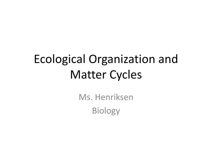 ecological organization and matter cycles