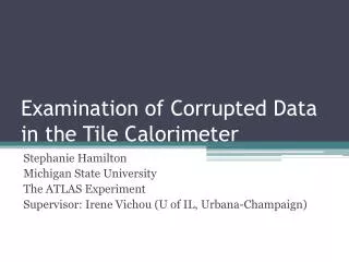 Examination of Corrupted Data in the Tile Calorimeter