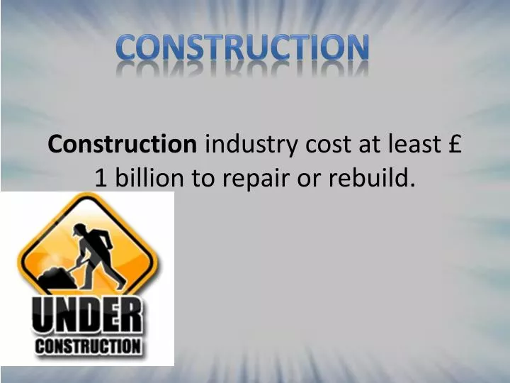 construction industry cost at least 1 billion to repair or rebuild