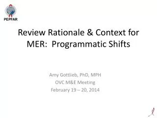 Review Rationale &amp; Context for MER: Programmatic Shifts