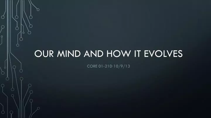 our mind and how it evolves