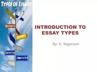 INTRODUCTION TO ESSAY TYPES