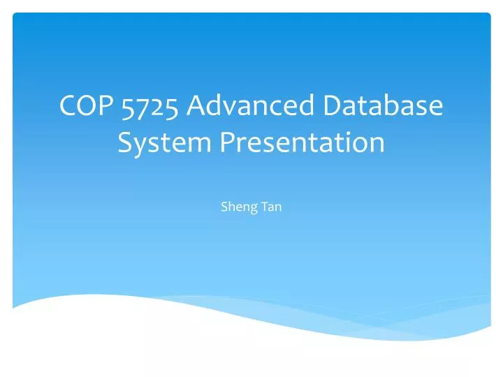 cop 5725 advanced database system presentation