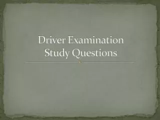 Driver Examination Study Questions