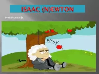 Isaac (N) ewton
