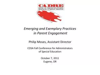 Emerging and Exemplary Practices in Parent Engagement Philip Moses, Assistant Director