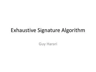 Exhaustive Signature Algorithm