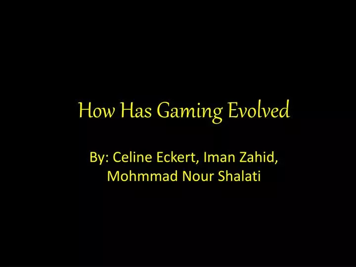 how has gaming evolved