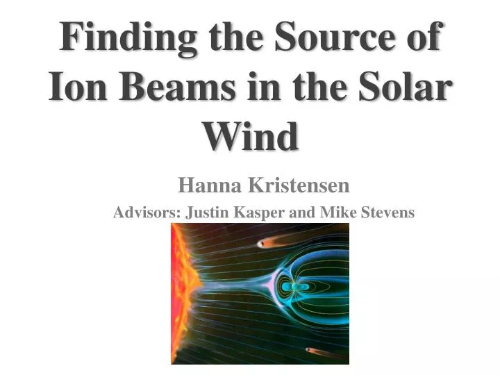 finding the source of ion beams in the solar wind