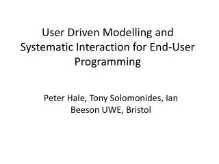 User Driven Modelling and Systematic Interaction for End-User Programming