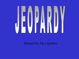 Hosted by Alex Quebec