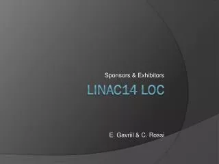 LINAC14 LOC E. Gavriil &amp; C. Rossi