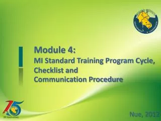 Module 4: MI Standard Training Program Cycle, Checklist and Communication Procedure