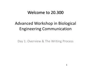 Welcome to 20.300 Advanced Workshop in Biological Engineering Communication