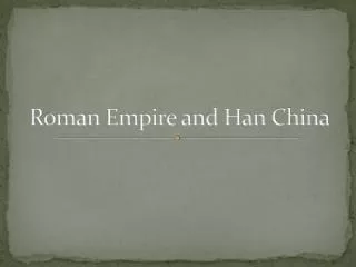 Roman Empire and Han China