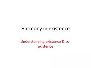 Harmony in existence