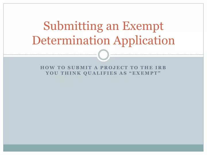 submitting an exempt determination application