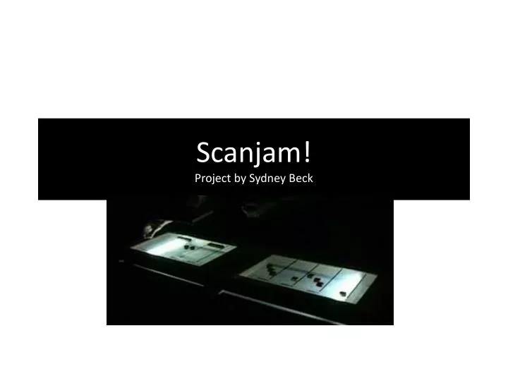 scanjam project by sydney beck
