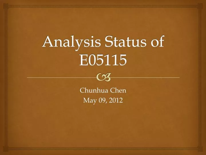 analysis status of e05115
