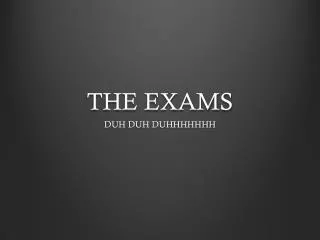 THE EXAMS