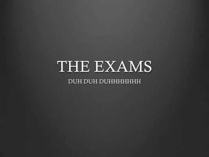 the exams
