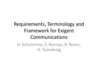 Requirements, Terminology and Framework for Exigent Communications