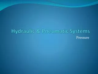 Hydraulic &amp; Pneumatic Systems