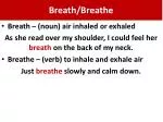 Breath/Breathe - slide 1