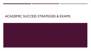 Academic Success Strategies &amp; Exams