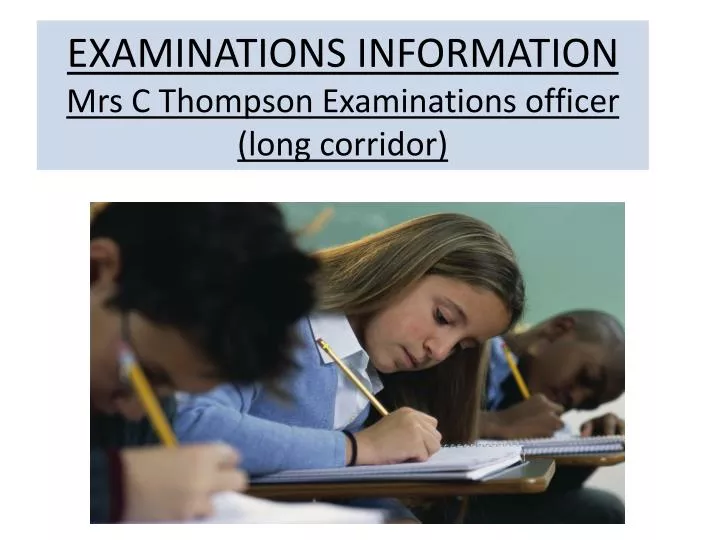 examinations information mrs c thompson examinations officer long corridor