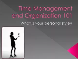 Time Management and Organization 101