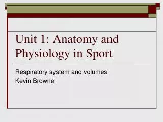 Unit 1: Anatomy and Physiology in Sport