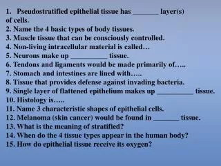 Pseudostratified epithelial tissue has _______ layer(s) of cells.