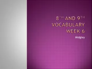 8 th and 9 th Vocabulary Week 6