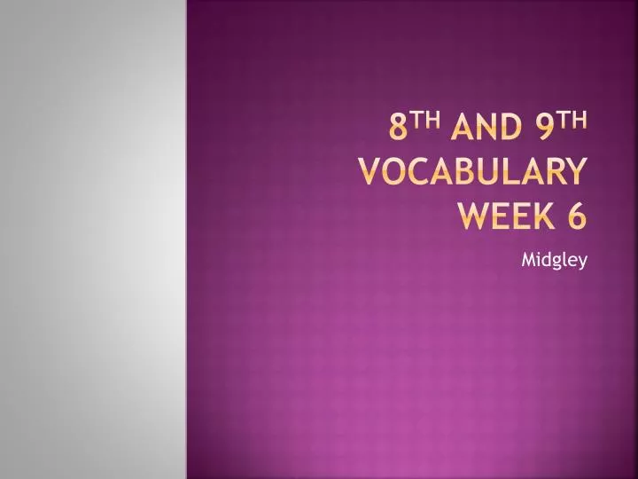 8 th and 9 th vocabulary week 6