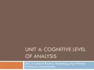 Unit 4: Cognitive Level of analysis
