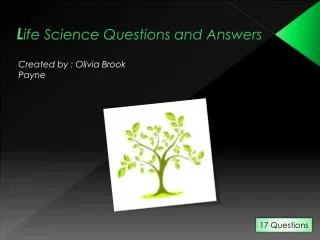 L ife Science Questions and Answers