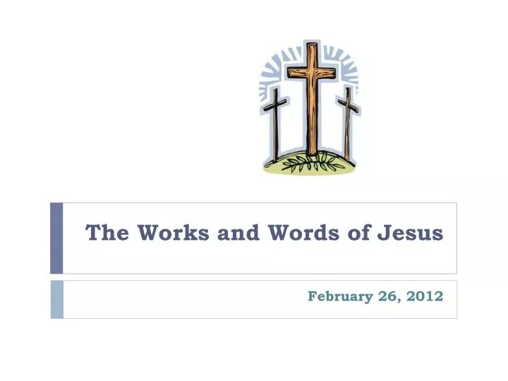 the works and words of jesus
