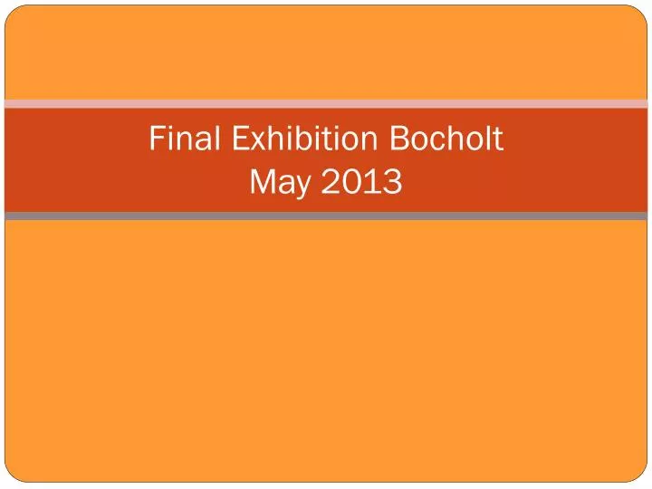 final exhibition bocholt may 2013