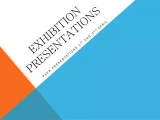 Exhibition presentations