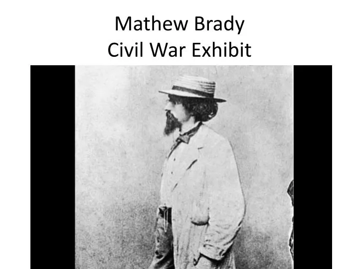 mathew brady civil war exhibit
