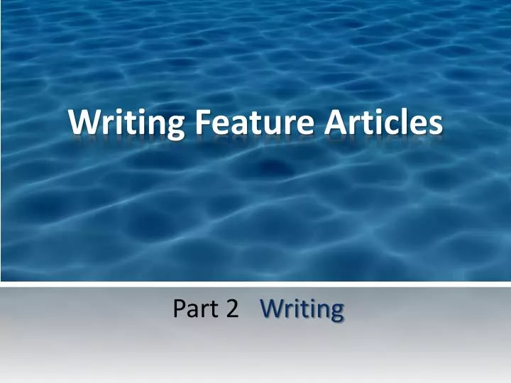 writing feature articles